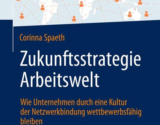 Zukunftsstrategie Arbeitswelt - Wie Unternehmen durch eine Kultur der Netzwerkbindung wettbewerbsfähig bleiben